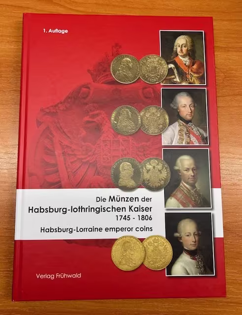 Die Münzen der Habsburg-lothringischen Kaiser 1745 - 1806
