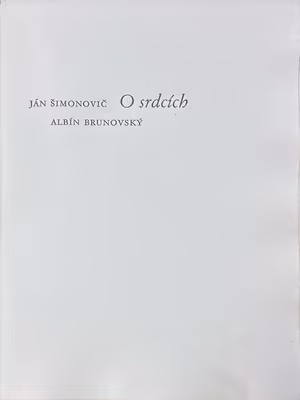 Brunovský Albín - Ján Šimonovič: O srdcích