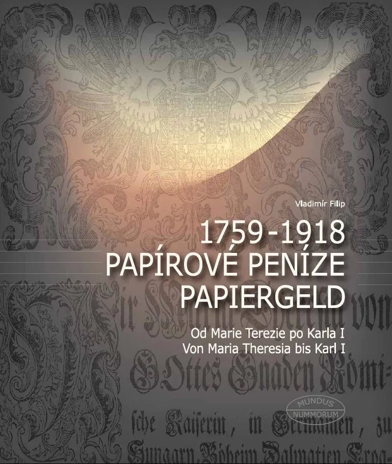 Papírové peníze 1759 - 1918, od Marie Terezie po Karla I.