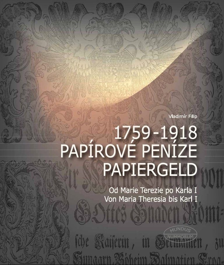 Papírové peníze 1759 - 1918, od Marie Terezie po Karla I.