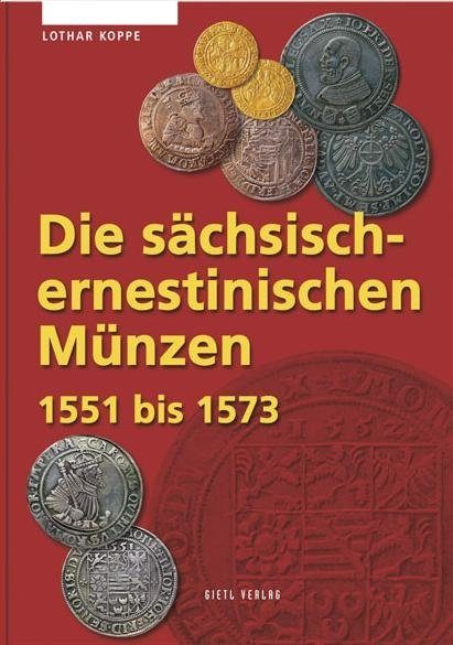 Die sächsisch-ernestinischen Münzen 1551 bis 1573