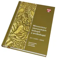 Mincovnictví olomouckých biskupů a arcibiskupů, I. díl