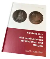 Fürstenpaare aus fünf Jahrhunderten auf Medaillen und Münzen, band 1, 1620 - 1849
