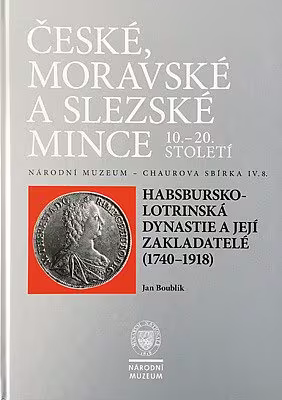 Chaurova sbírka - Habsbursko-lotrinská dynastie a její zakladatelé (1740-1918)