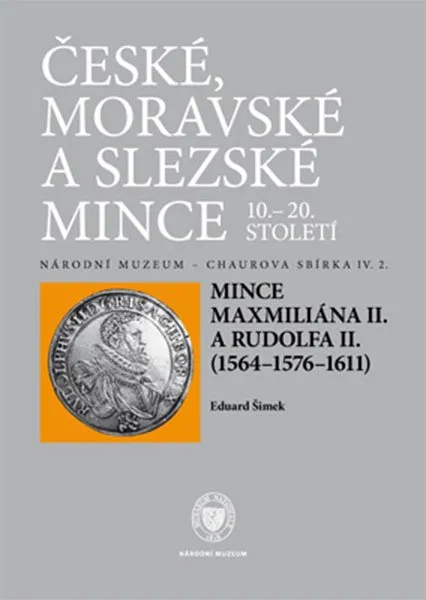 Chaurova sbírka - Mince Maximiliána II. a Rudolfa II. (1564 - 1576 - 1611)