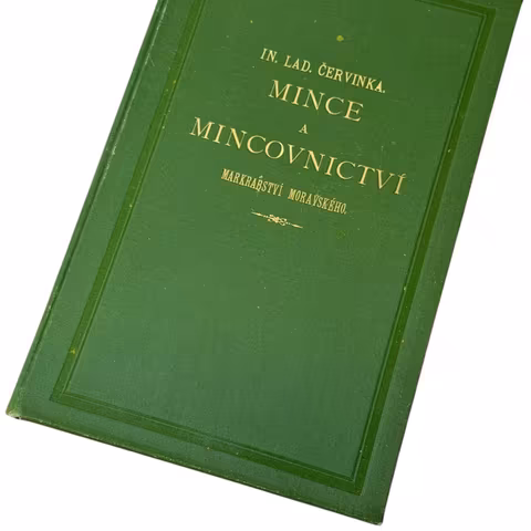 Červinka Ladislav: Mince a mincovnictví markrabství Moravského, Brno 1897,