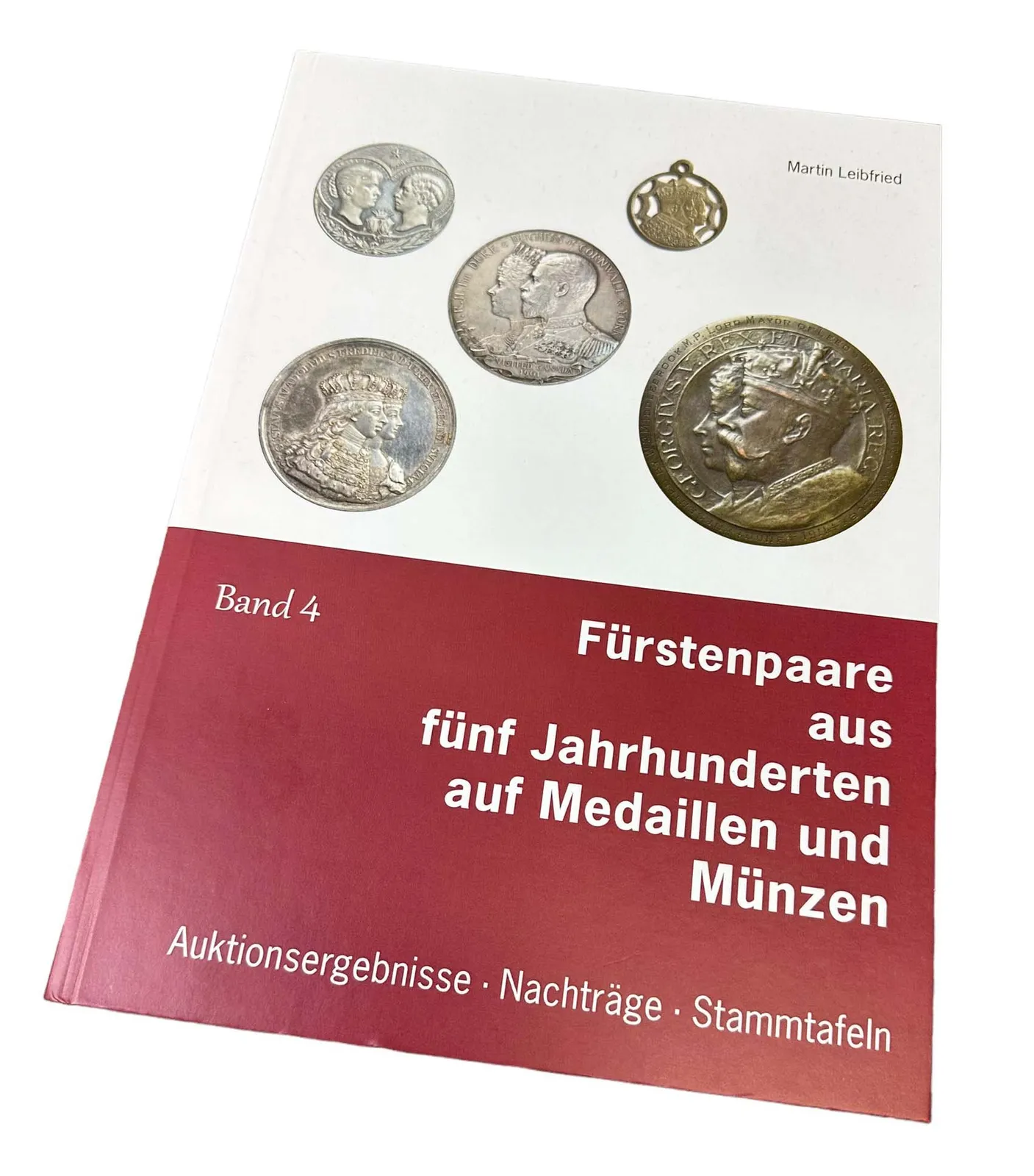 Fürstenpaare aus fünf Jahrhunderten auf Medaillen und Münzen, band 4