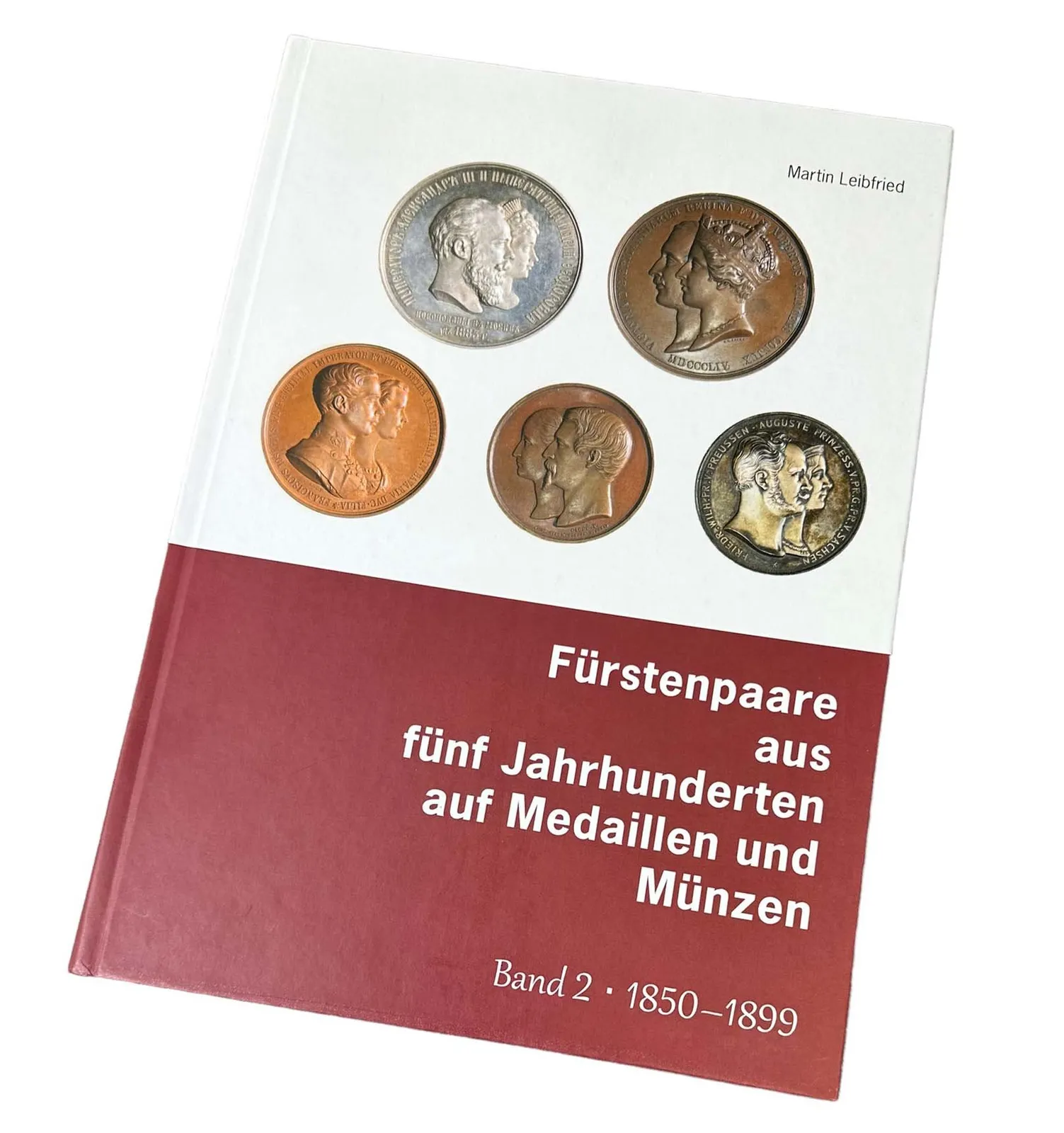 Fürstenpaare aus fünf Jahrhunderten auf Medaillen und Münzen, band 2, 1850 - 1899